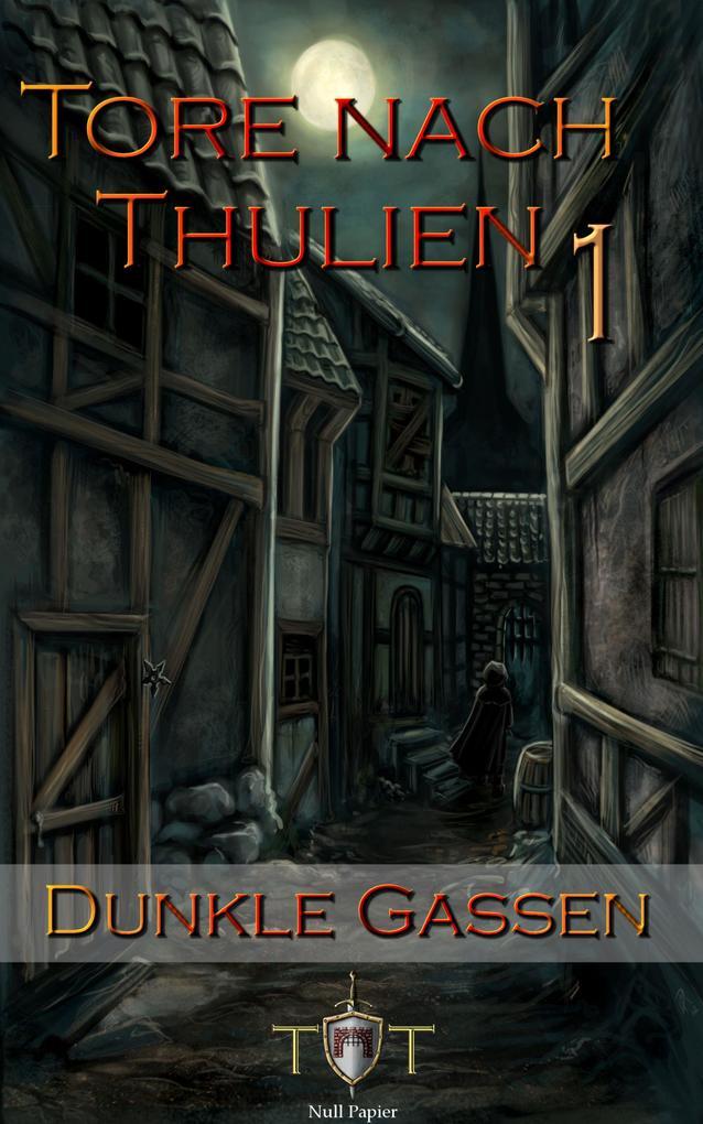 Die Tore nach Thulien - 1. Episode - Dunkle Gassen