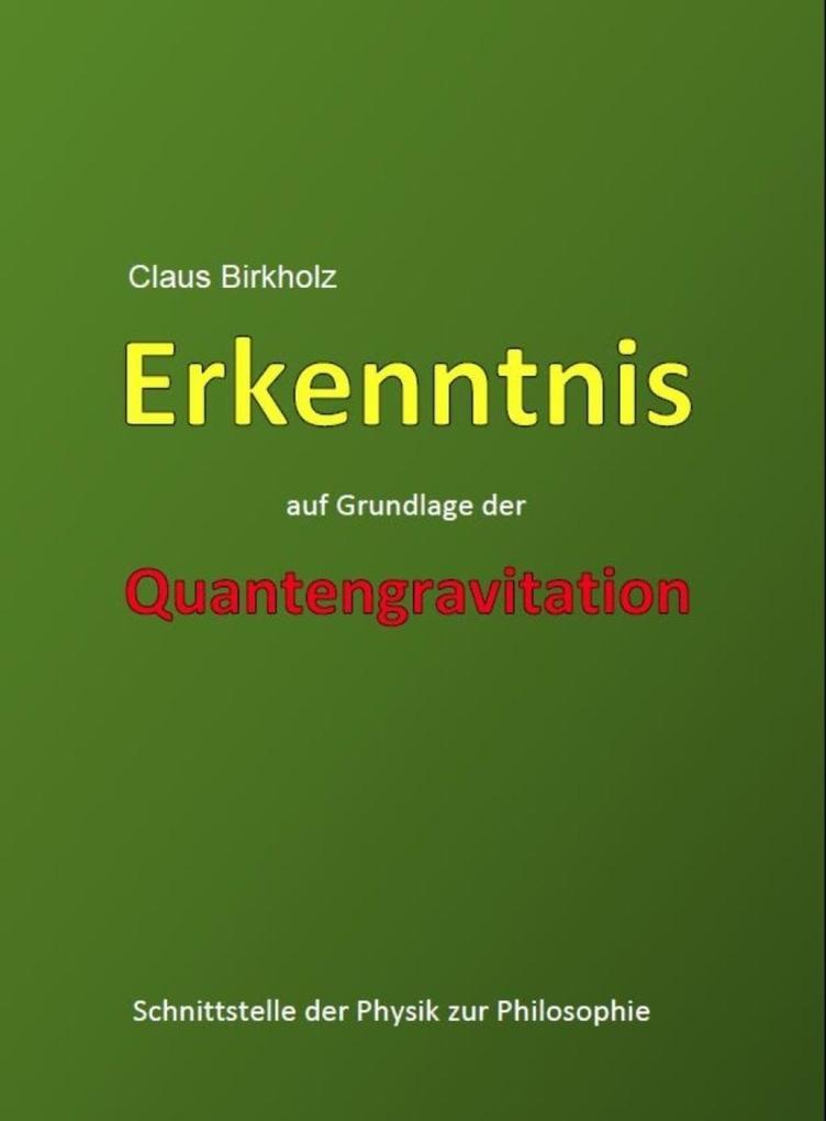 Erkenntnis auf Grundlage der Quantengravitation