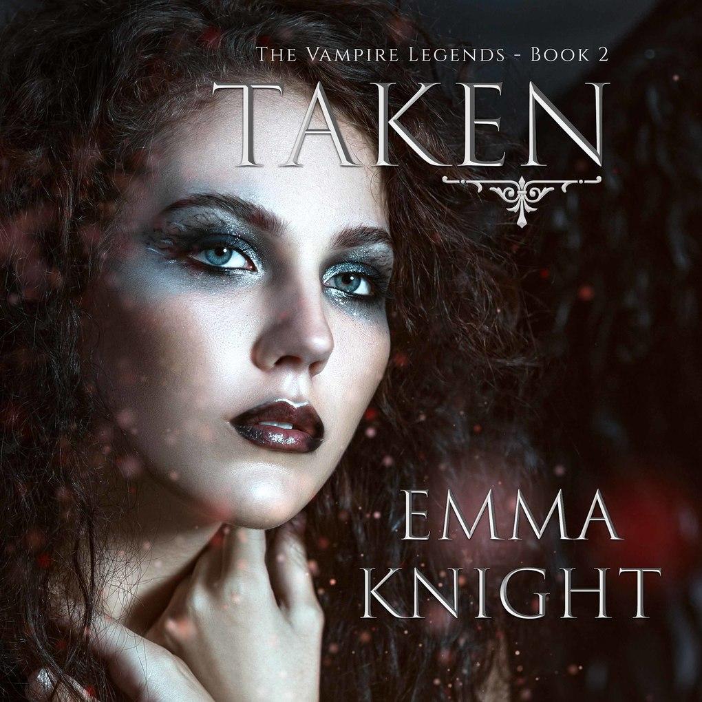 Taken (Book #2 of the Vampire Legends)