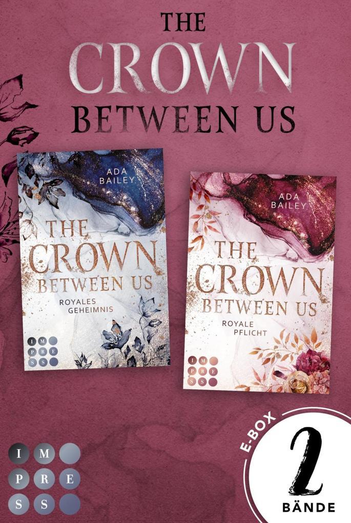 Sammelband der romantischen Romance-Dilogie »The Crown Between Us« (Die "Crown"-Dilogie)