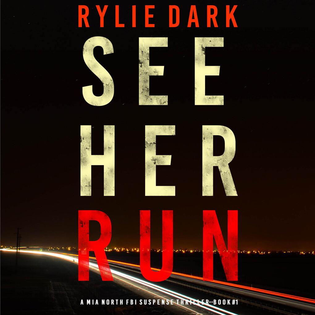 See Her Run (A Mia North FBI Suspense Thriller'Book 1)