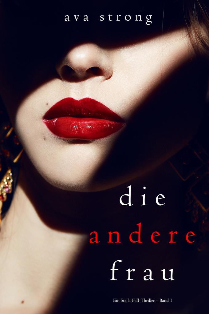 Die andere Frau (Ein Stella-Fall-Thriller - Band 1)