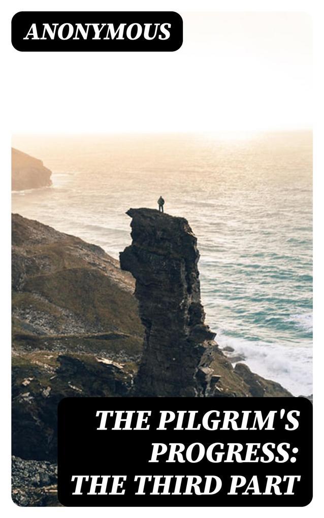 The Pilgrim's Progress: The Third Part