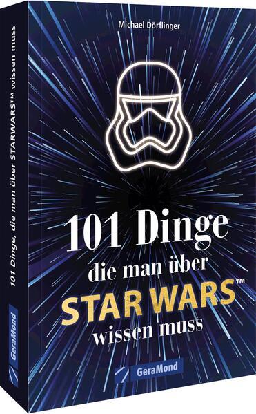 101 Dinge, die man über Star Wars(TM) wissen muss