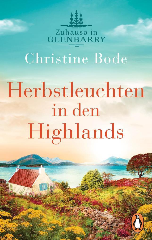 Herbstleuchten in den Highlands - Zuhause in Glenbarry