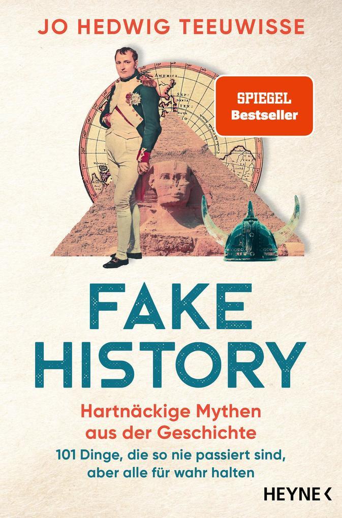 Fake History - Hartnäckige Mythen aus der Geschichte