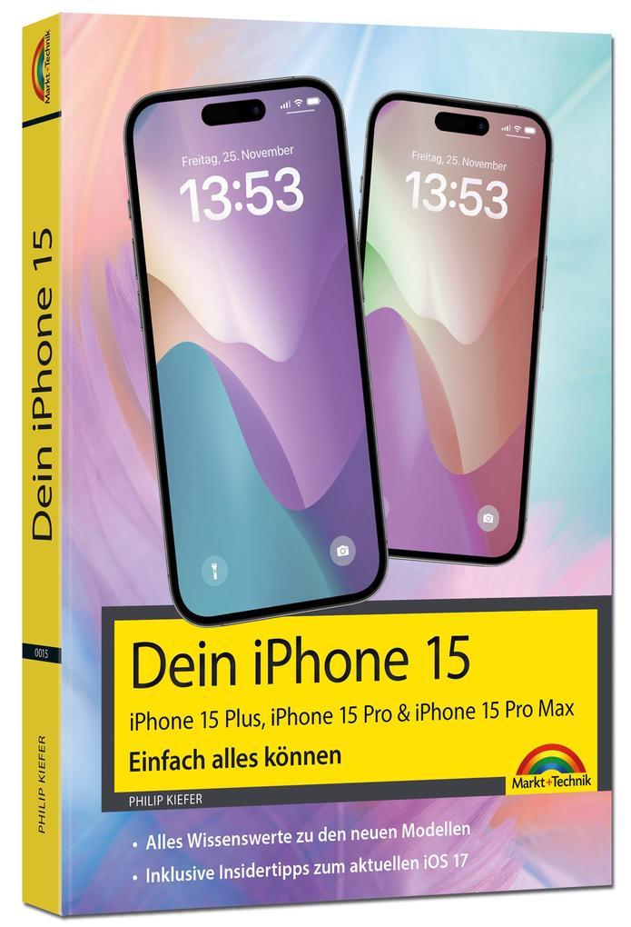 Dein iPhone 15. iPhone 15 Plus, 15 Pro & 15 Pro Max - Einfach alles können