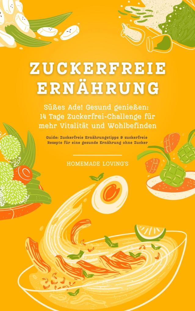 Zuckerfreie Ernährung: Süßes Ade!