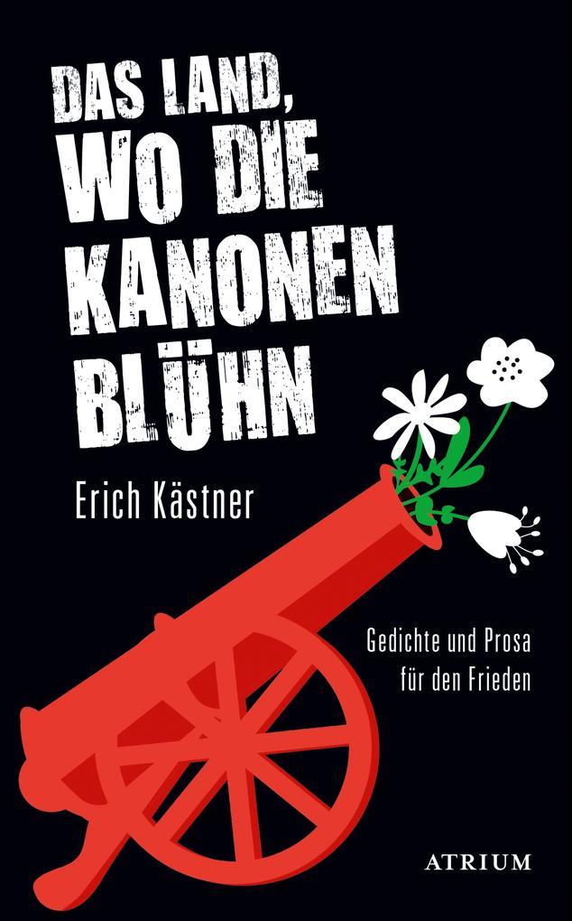 Das Land, wo die Kanonen blühn