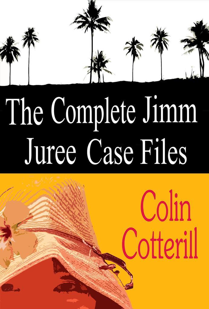 The Complete Jimm Juree Case Files: 12 Short Stories