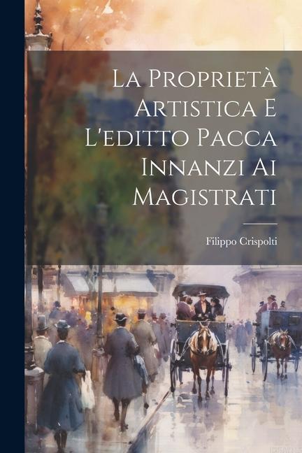 La Proprietà Artistica E L'editto Pacca Innanzi Ai Magistrati