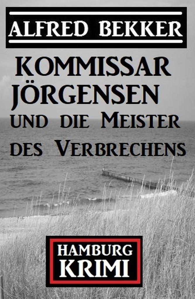 Kommissar Jörgensen und die Meister des Verbrechens: Hamburg Krimi