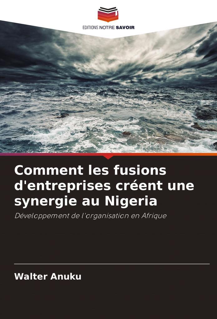 Comment les fusions d'entreprises créent une synergie au Nigeria