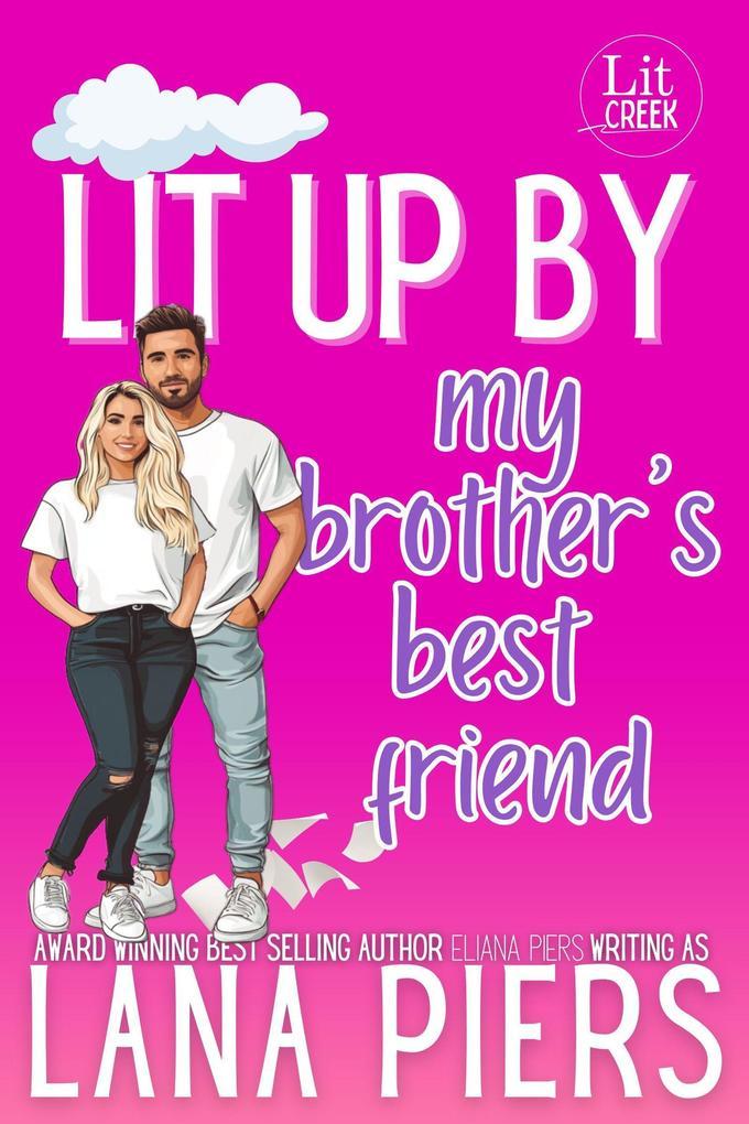 Lit Up by My Brother's Best Friend (Lit Creek, #1)