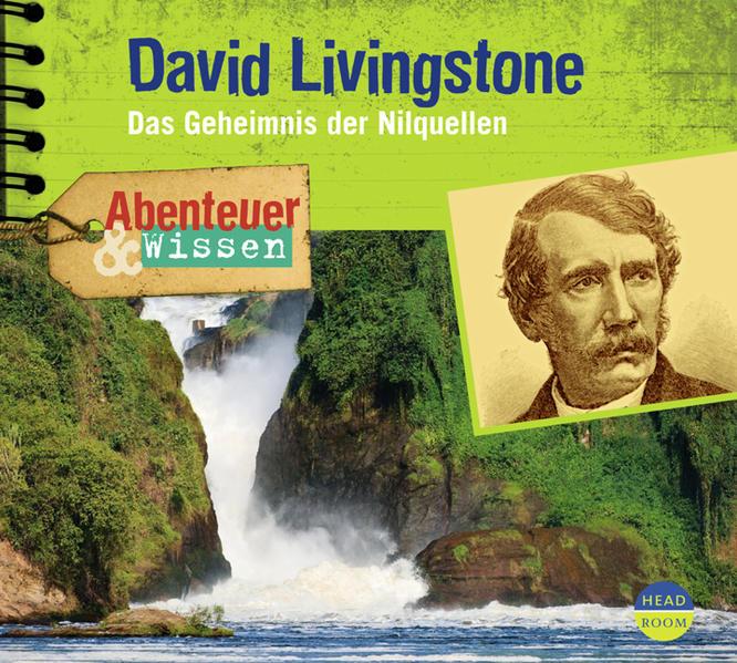 David Livingstone - Das Geheimnis der Nilquellen