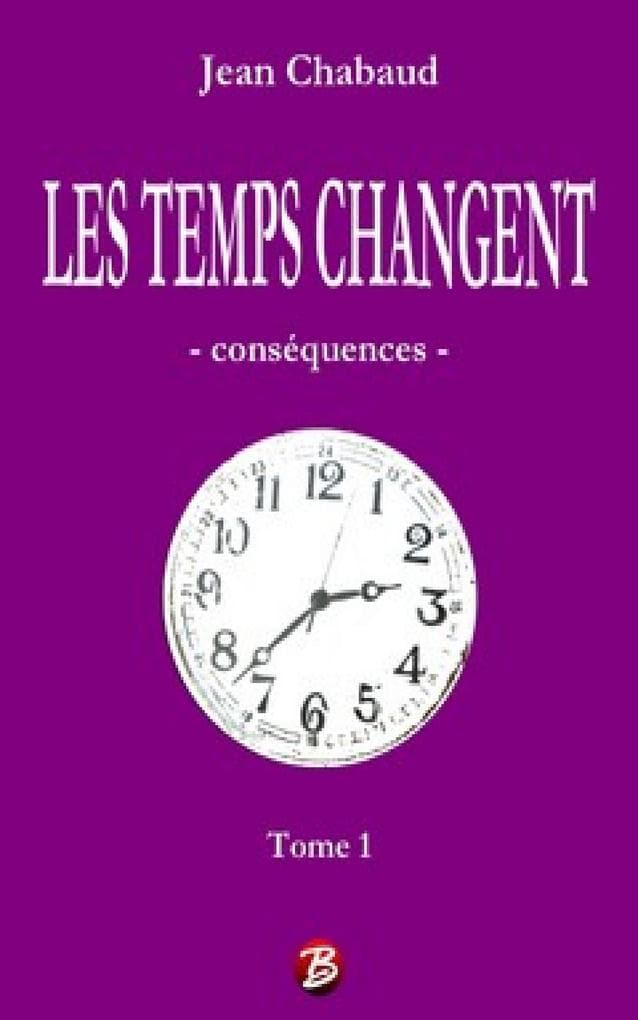 LES TEMPS CHANGENT - Tome 1