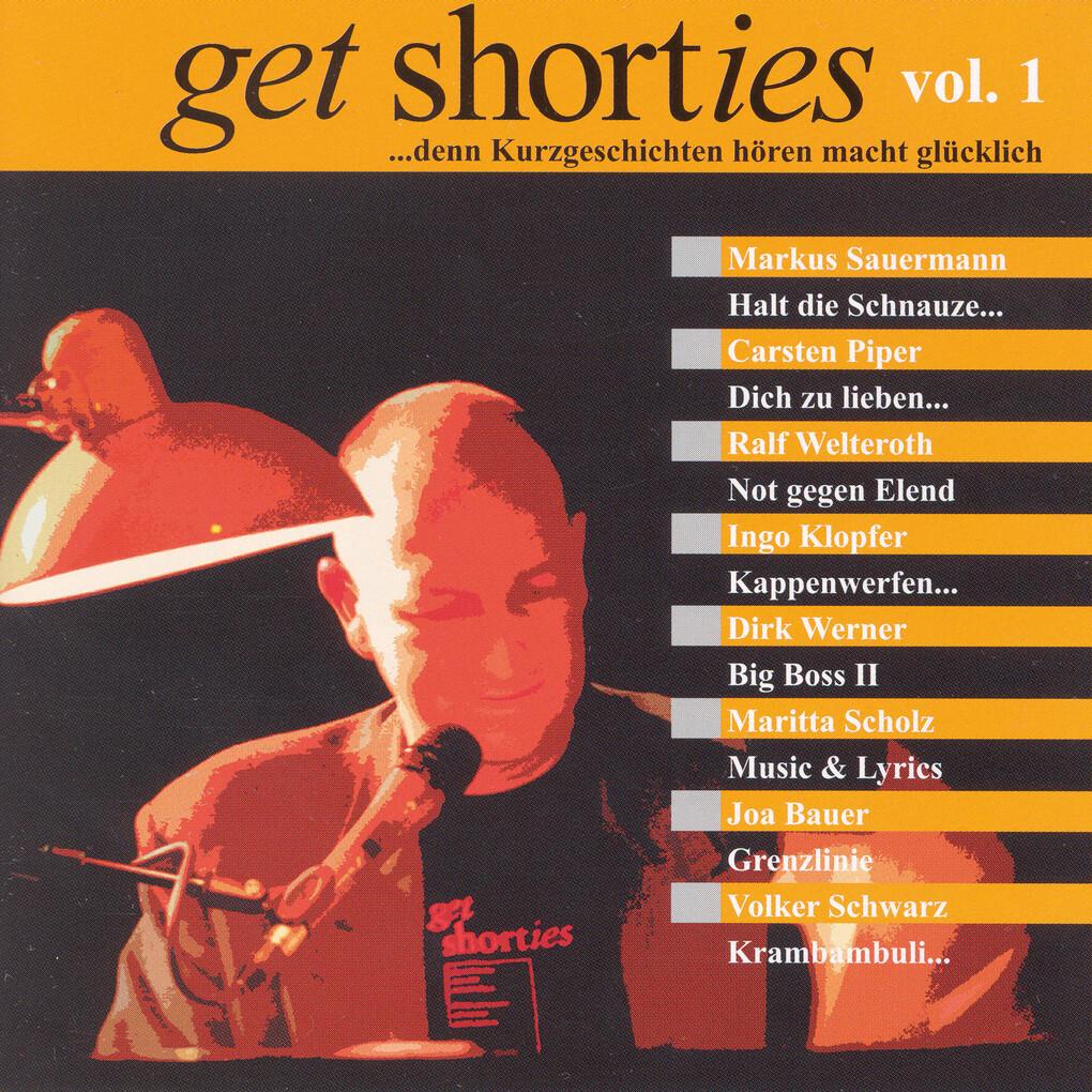 get shorties - Vol.1: ...denn Kurzgeschichten hören macht glücklich