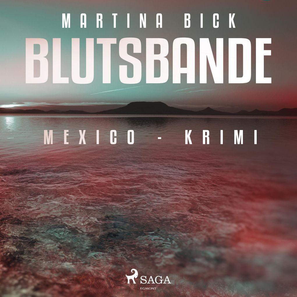 Blutsbande - Mexico-Krimi (Ungekürzt)