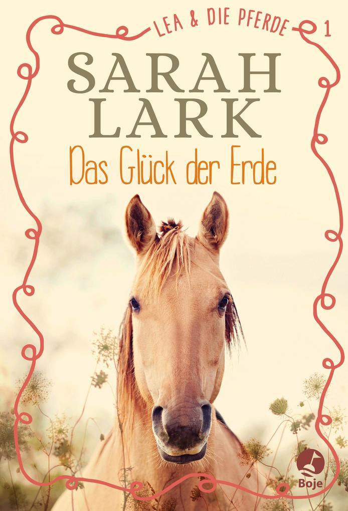 Lea und die Pferde 1 - Das Glück der Erde