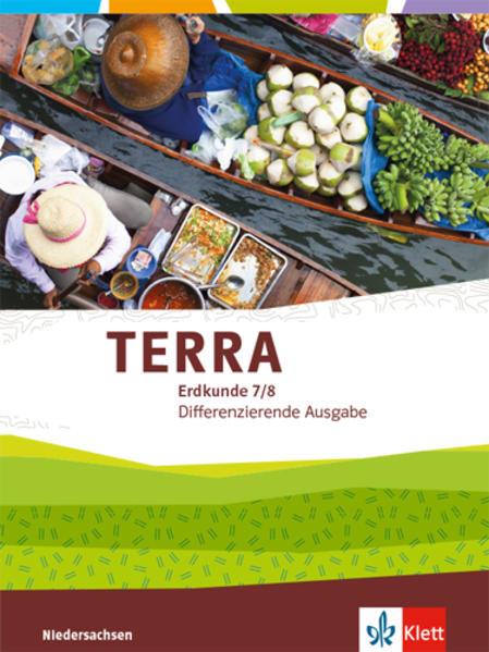 TERRA Erdkunde 7/8. Differenzierende Ausgabe Niedersachsen, Bremen, Schleswig-Holstein