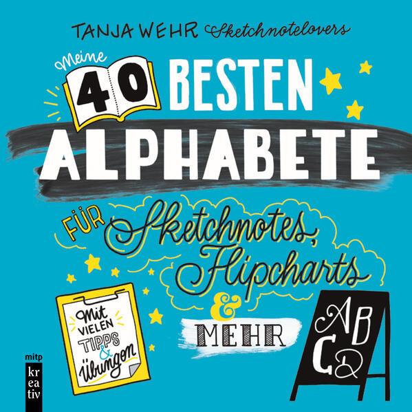 Die 40 besten Alphabete für Sketchnotes, Flipcharts & mehr