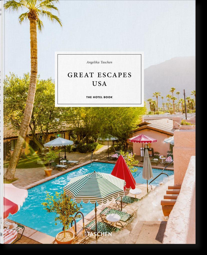 Great Escapes USA. The Hotel Book