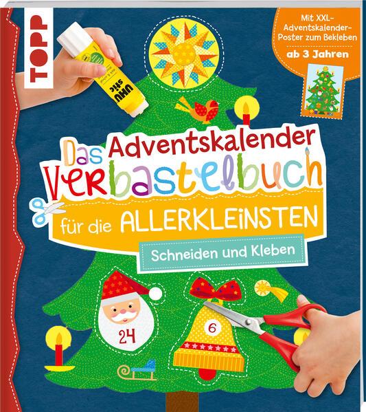 Das Adventskalender-Verbastelbuch für die Allerkleinsten. Schneiden und Kleben. Mit XXL-Poster