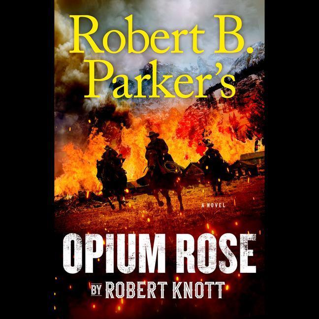 Robert B. Parker's Opium Rose