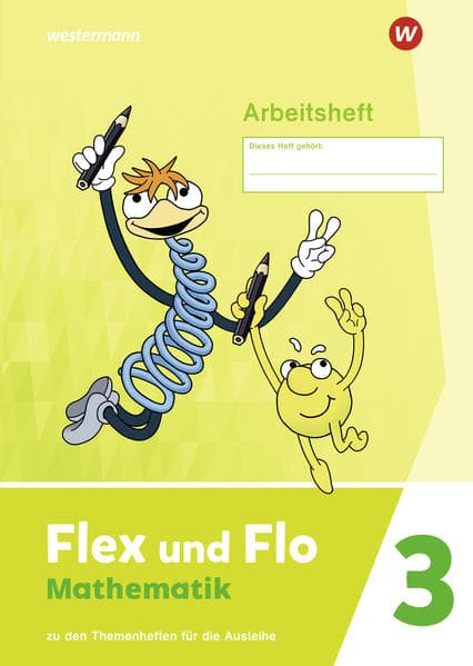 Flex und Flo Mathematik 3. Arbeitsheft