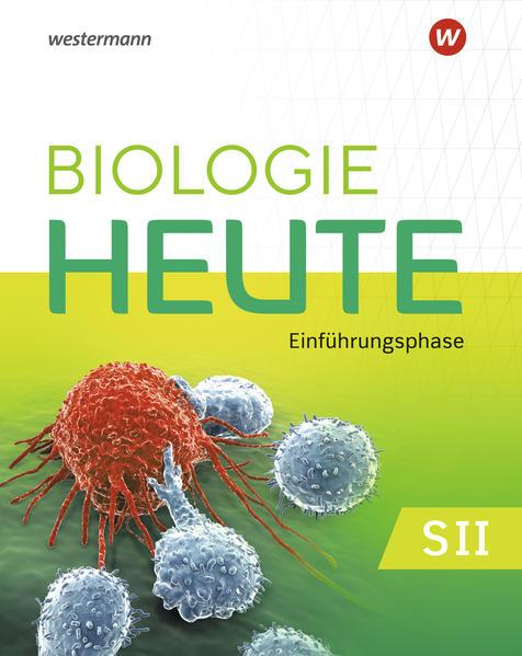 Biologie heute SII. Einführungsphase: Schulbuch. Für Niedersachsen