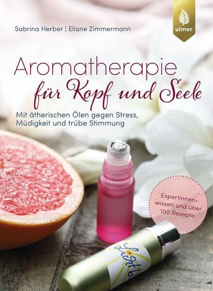 Aromatherapie für Kopf und Seele