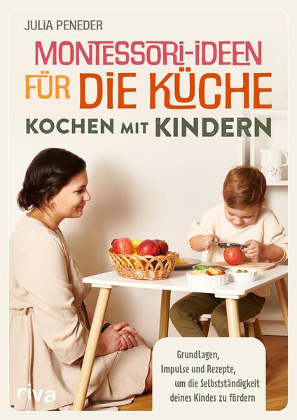 Montessori-Ideen für die Küche - Kochen mit Kindern