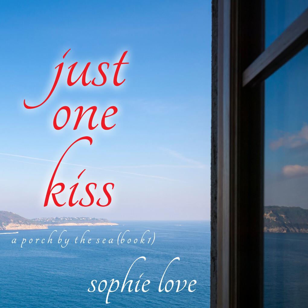 Just One Kiss (A Porch by the SeaBook One)