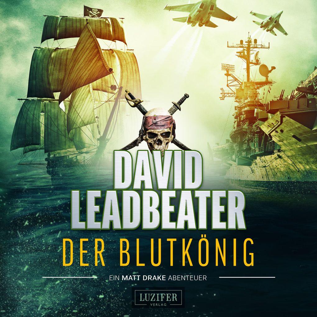 Der Blutkönig (Matt Drake Abenteuer 2)