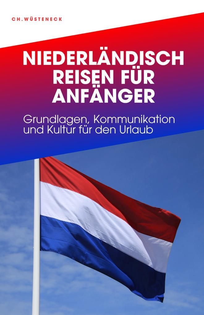 NIEDERLÄNDISCH REISEN FÜR ANFÄNGER