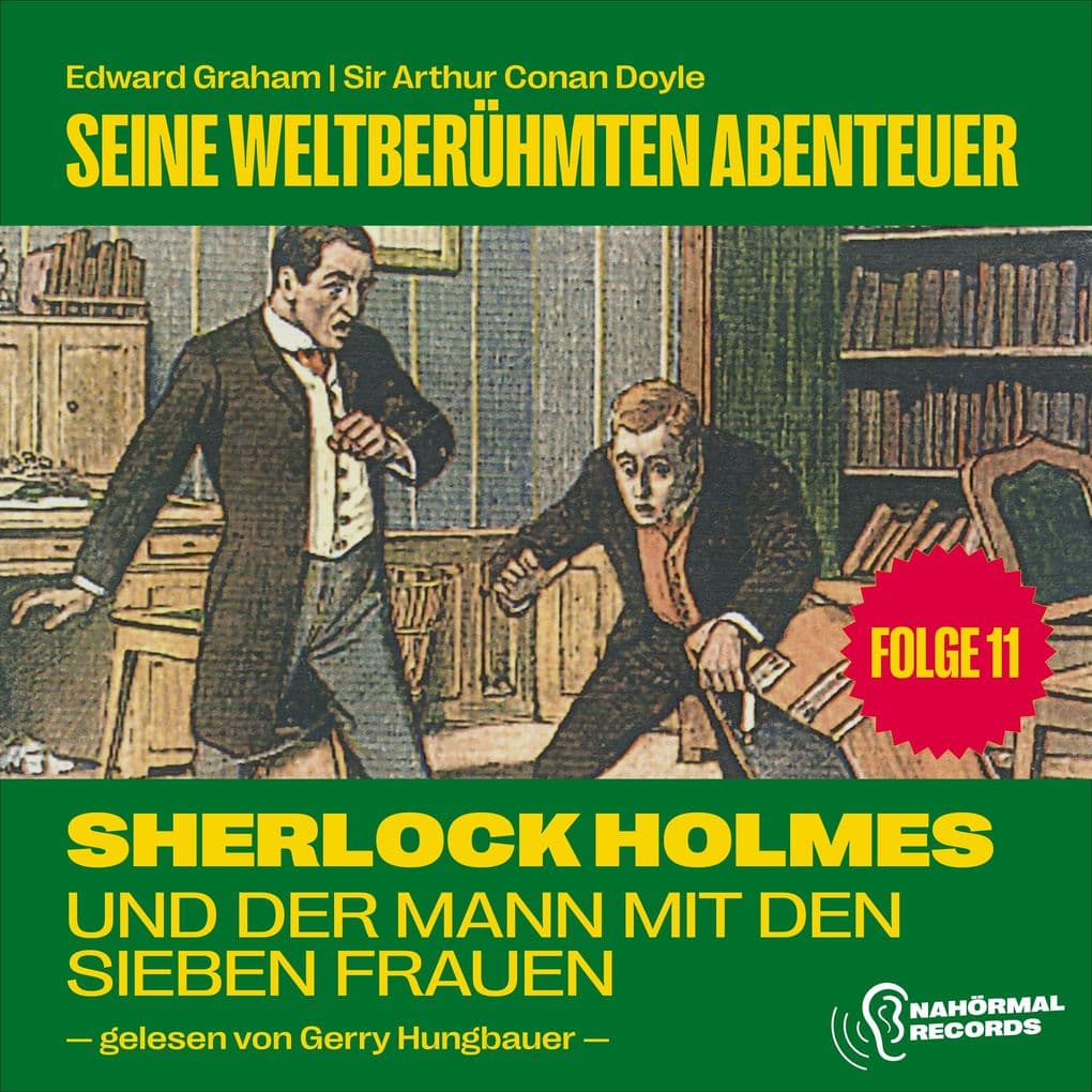 Sherlock Holmes und der Mann mit den sieben Frauen (Seine weltberühmten Abenteuer, Folge 11)