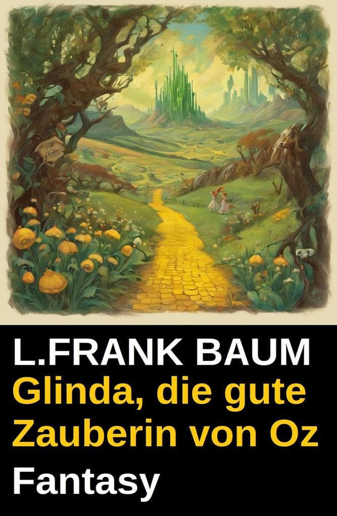 Glinda, die gute Zauberin von Oz: Fantasy