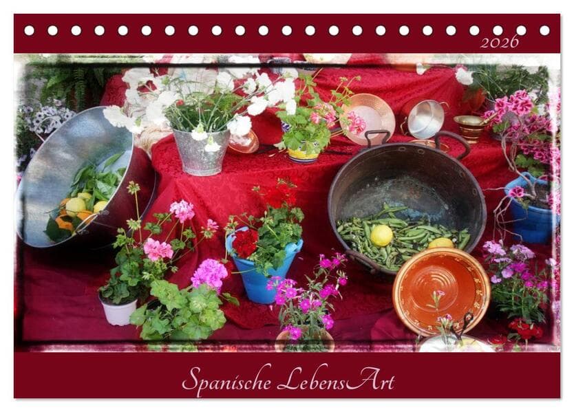 Spanische LebensArt (Tischkalender 2026 DIN A5 quer), CALVENDO Monatskalender