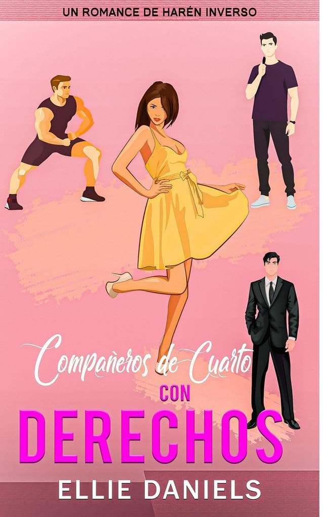 Compañeros de Cuarto con Derechos: Un Romance de Harén Inverso (Serie de Romance de Harén Inverso, #1)