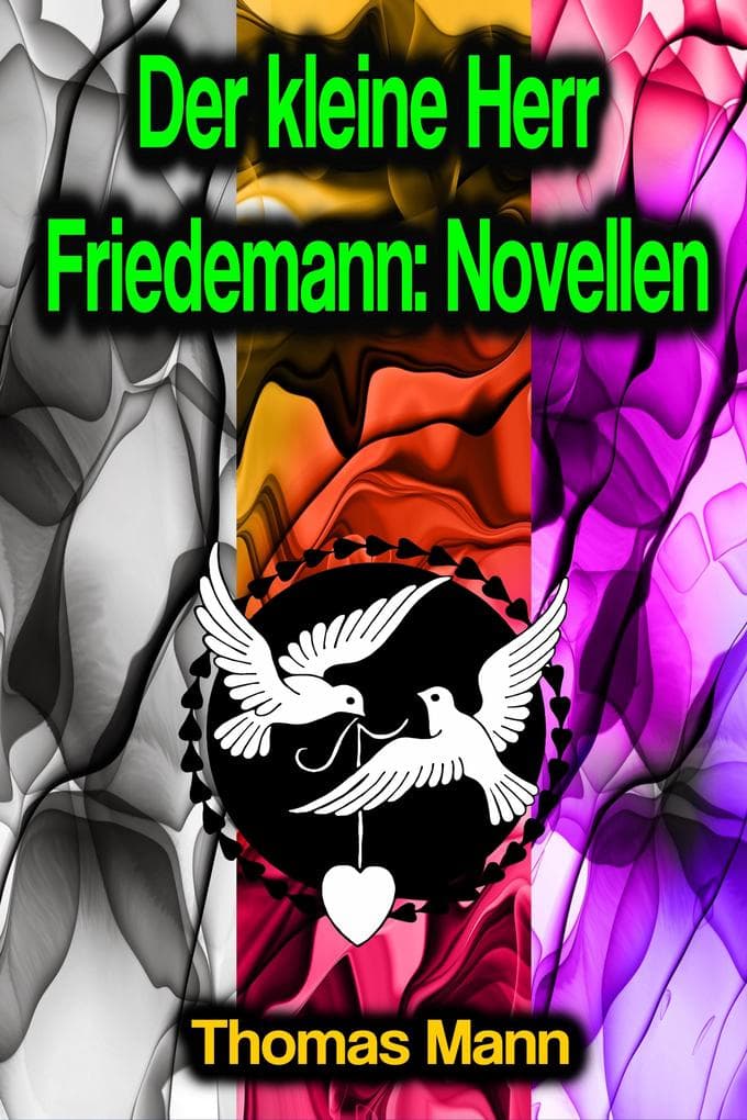 Der kleine Herr Friedemann: Novellen