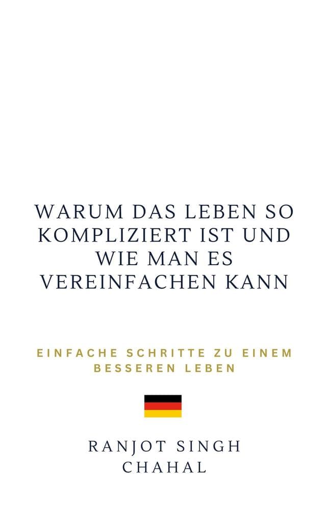 Warum das Leben so kompliziert ist und wie man es vereinfachen kann