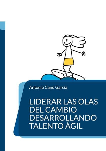 Liderar las olas del cambio desarrollando talento ágil