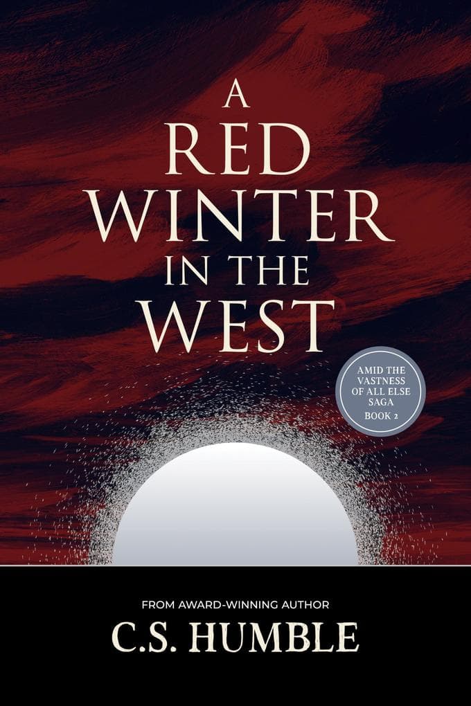 A Red Winter in the West (Amid the Vastness of All Else, #2)