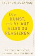 Die Kunst, nicht auf alles zu reagieren