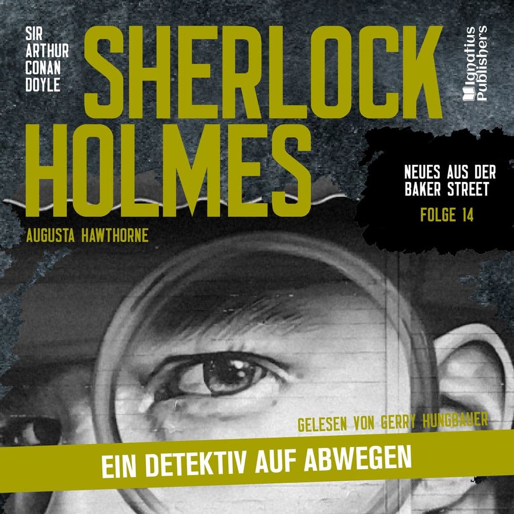 Sherlock Holmes: Ein Detektiv auf Abwegen (Neues aus der Baker Street, Folge 14)
