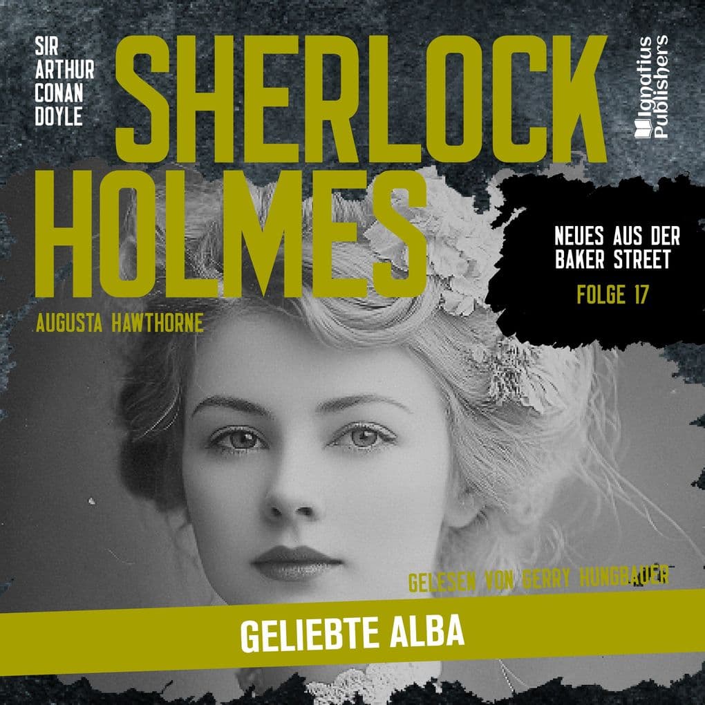 Sherlock Holmes: Geliebte Alba (Neues aus der Baker Street, Folge 17)