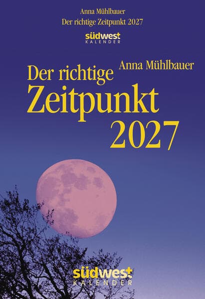 Der richtige Zeitpunkt 2027 - Tagesabreißkalender zum Aufstellen oder Aufhängen