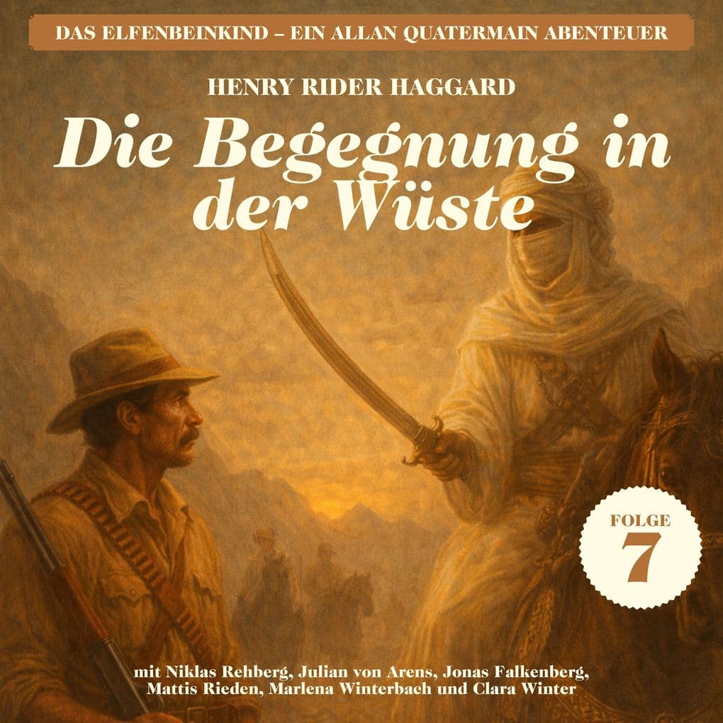 Die Begegnung in der Wüste (Das Elfenbeinkind - Ein Allan Quatermain Abenteuer, Folge 7)