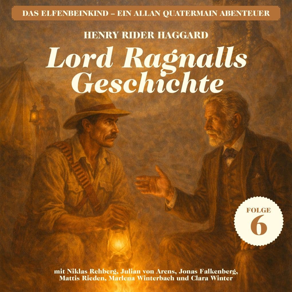 Lord Ragnalls Geschichte (Das Elfenbeinkind - Ein Allan Quatermain Abenteuer, Folge 6)