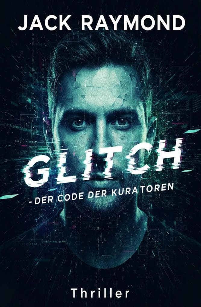 Glitch - Der Code der Kuratoren: Thriller